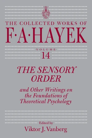 The Sensory Order and Other Writings on the Foundations of Theoretical Psychology