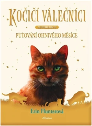 Kočičí válečníci Putování ohnivého měsíce - Erin Hunterová