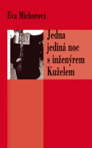 Jedna jediná noc s inženýrem Kuželem - Eva Michorová