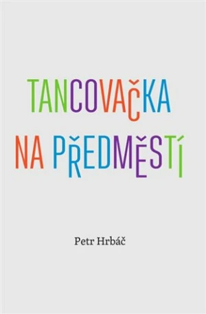 Tancovačka na předměstí - Petr Hrbáč