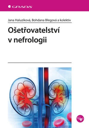 Ošetřovatelství v nefrologii - Jana Haluzíková, Bohdana Břegová - e-kniha