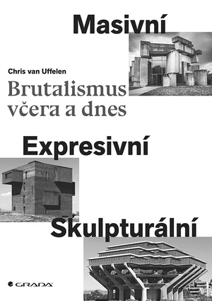 Brutalismus včera a dnes, Uffelen Chris van
