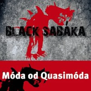 Black Sabáka – Móda od Quasimóda