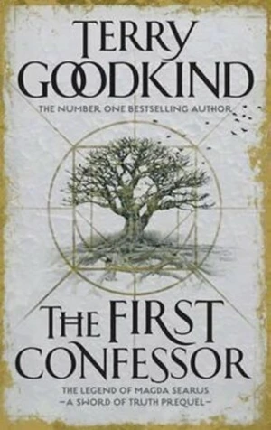 The First Confessor : Sword of Truth: The Prequel - Terry Goodkind