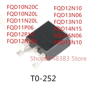 10PCS FQD10N20C FQD10N20L FQD11N20L FQD11P06 FQD12P10 FQD12N20L FQD12N10 FQD13N06 FQD13N10 FQD14N15 FQD15N06 FQD15N10 TO-252