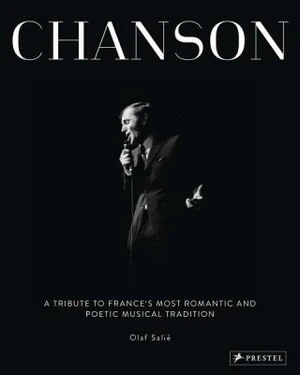 Chanson: A Tribute to France's Most Romantic and Poetic Musical Tradition - Olaf Salie