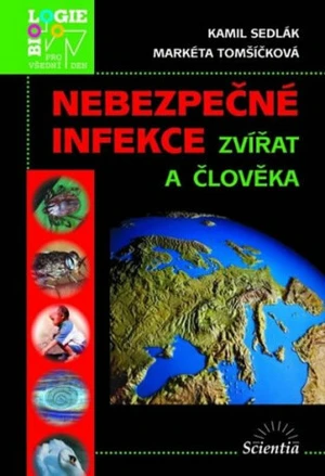 Nebezpečná infekce zvířat a člověka - Kamil Sedlák, Markéta Tomšíčková