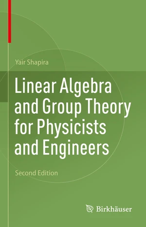 Linear Algebra and Group Theory for Physicists and Engineers