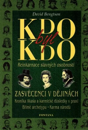 Kdo byl kdo - Reinkarnace slavných osobností - David Bengtson