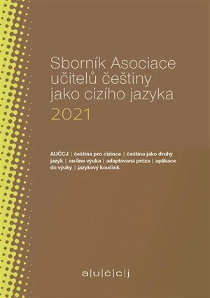 Sborník Asociace učitelů češtiny jako cizího jazyka 2021 - Lenka Suchomelová