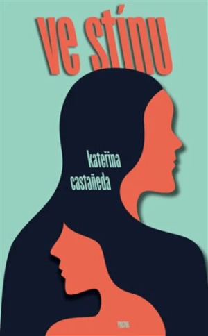Ve stínu - Kateřina Castaňeda