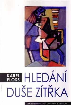 Hledání duše zítřka - Karel Floss