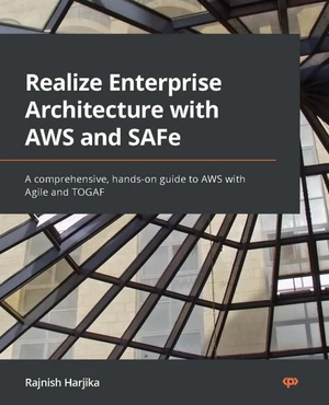 Realize Enterprise Architecture with AWS and SAFe