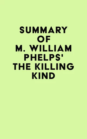 Summary of M. William Phelps's The Killing Kind
