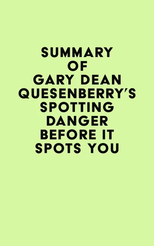 Summary of Gary Dean Quesenberry's Spotting Danger Before It Spots You