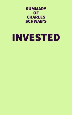 Summary of Charles Schwab's Invested