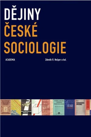 Dějiny české sociologie - Zdeněk R. Nešpor