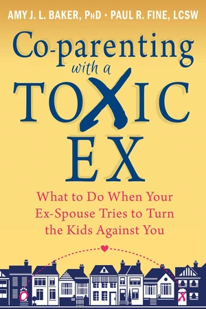 Co-parenting with a Toxic Ex