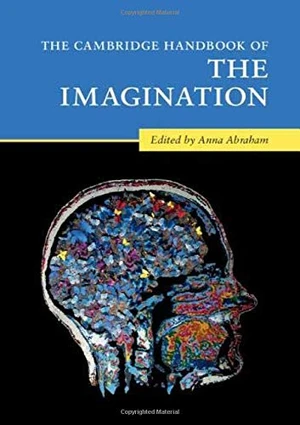 The Cambridge Handbook of the Imagination