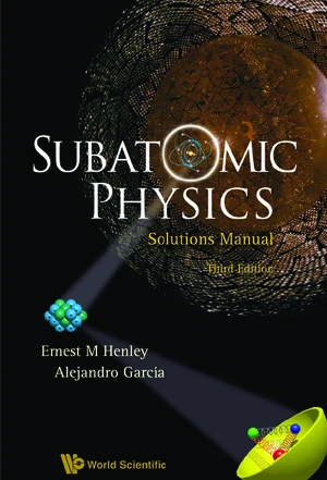 Subatomic Physics Solutions Manual (3rd Edition)