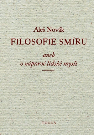 Filosofie smíru, aneb, O nápravě lidské mysli - Aleš Novák - e-kniha