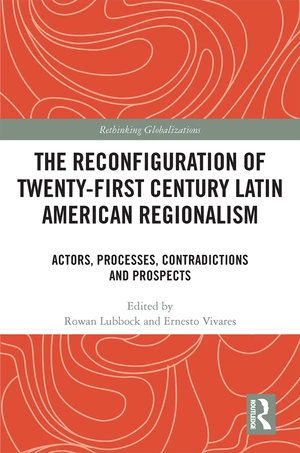 The Reconfiguration of Twenty-first Century Latin American Regionalism