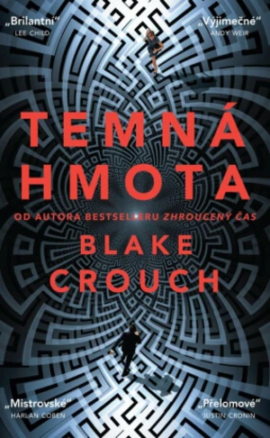 Temná hmota - Blake Crouch