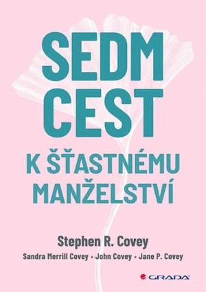 Sedm cest k šťastnému manželství - Stephen R. Covey