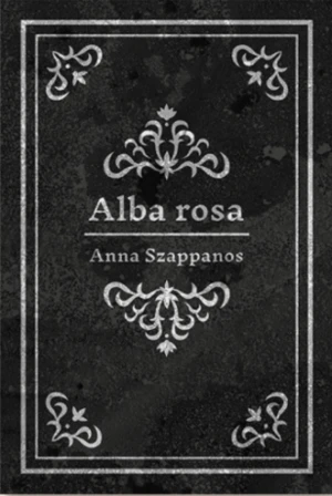 Alba rosa - Szappanos Anna