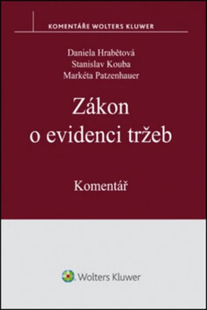 Zákon o evidenci tržeb - Daniela Hrabětová, Stanislav Kouba, Markéta Patzenhauer