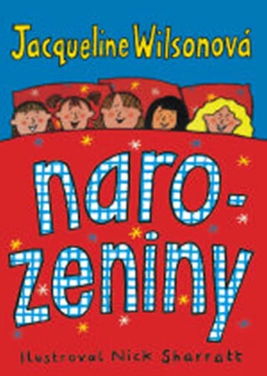 Narozeniny - Jacqueline Wilsonová, Nick Sharratt