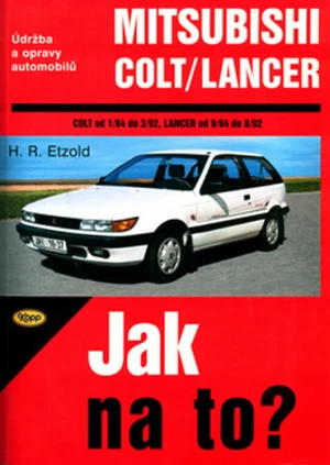 Mitsubishi Colt od 1/84 do 3/92, Mitsubishi Langer od 9/84 do 8/92 - Hans-Rüdiger Etzold