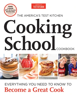 The America's Test Kitchen Cooking School Cookbook