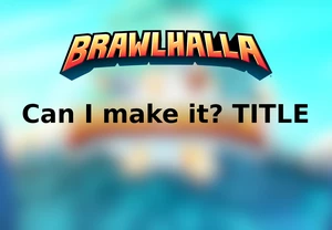 Brawlhalla - Can I make it? Title DLC CD Key