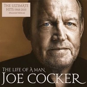 Joe Cocker – The Life Of A Man - The Ultimate Hits 1968 - 2013 (Essential Edition)