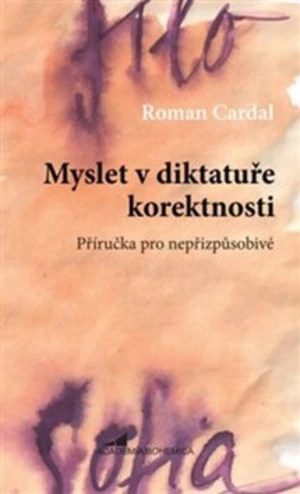 Myslet v diktatuře korektnosti - Roman Cardal