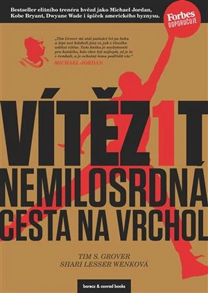 Vítězit - Nemilosrdná cesta na vrchol - Tim S. Grover, Shari Lesser Wenk