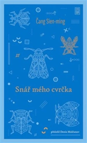 Snář mého cvrčka - Čang Sien-ming