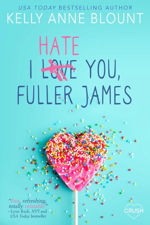 I Hate You, Fuller James