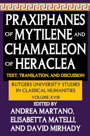 Praxiphanes of Mytilene and Chamaeleon of Heraclea