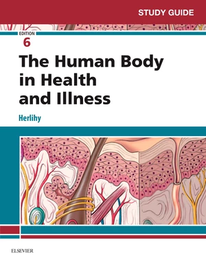 Study Guide for The Human Body in Health and Illness - E-Book