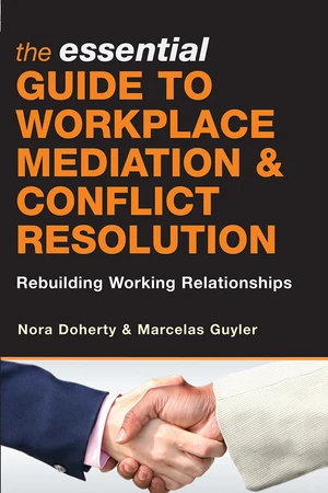 The Essential Guide to Workplace Mediation and Conflict Resolution