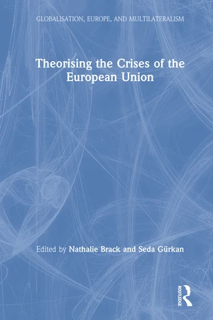 Theorising the Crises of the European Union