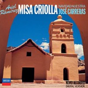José Carreras, Ariel Ramírez, Grupo Huancara, Coral Salvé de Laredo – Ramirez: Missa Criolla; Navidad Nuestra; Navidad en Verano CD