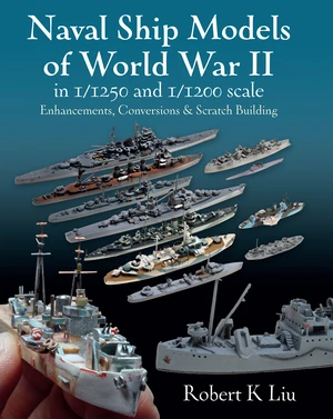 Naval Ship Models of World War II in 1/1250 and 1/1200 Scales