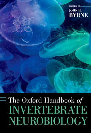The Oxford Handbook of Invertebrate Neurobiology