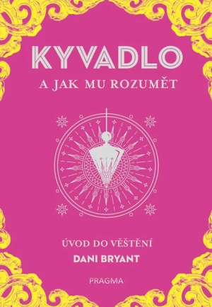 KYVADLO a jak mu rozumět - Bryant Dani