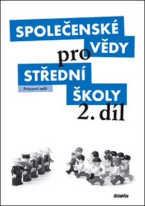 Společenské vědy pro SŠ 2.díl -Pracovní sešit - Petra Vejvodová, Peter Spáč, Barbora Vacková, Pavel Dufek, Eva Kneblová, Radek Kundt