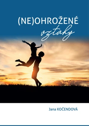 (Ne)ohrožené vztahy - Jana Kočendová - e-kniha