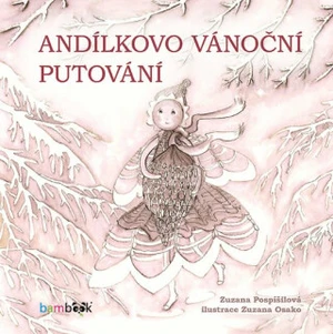 Andílkovo vánoční putování - Zuzana Pospíšilová, Zuzana Osako